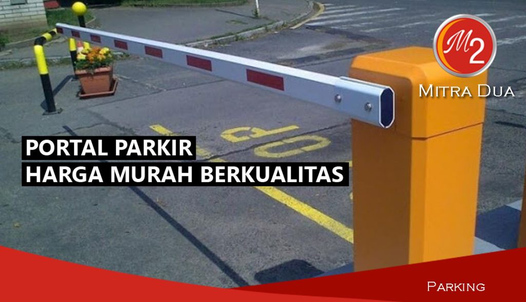 Harga Portal Parkir Murah Berkualitas